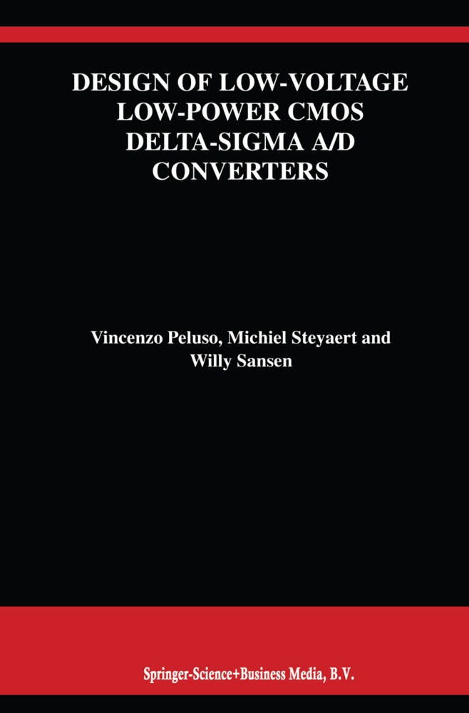 Design of Low-Voltage Low-Power CMOS Delta-Sigma A/D Converters: Buch von Vincenzo Peluso/ Willy M. C. Sansen/ Michiel Steyaert
