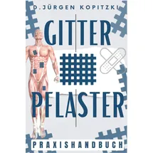 booqspace Gitterpflaster Revolution: Das ultimative Gitterpflaster-Praxishandbuch - Ihr Wegweiser zur natürlichen Linderung von Alltagsbeschwerden - Stressbewältigung & Harmonie inkl. ausführlicher Anleitung