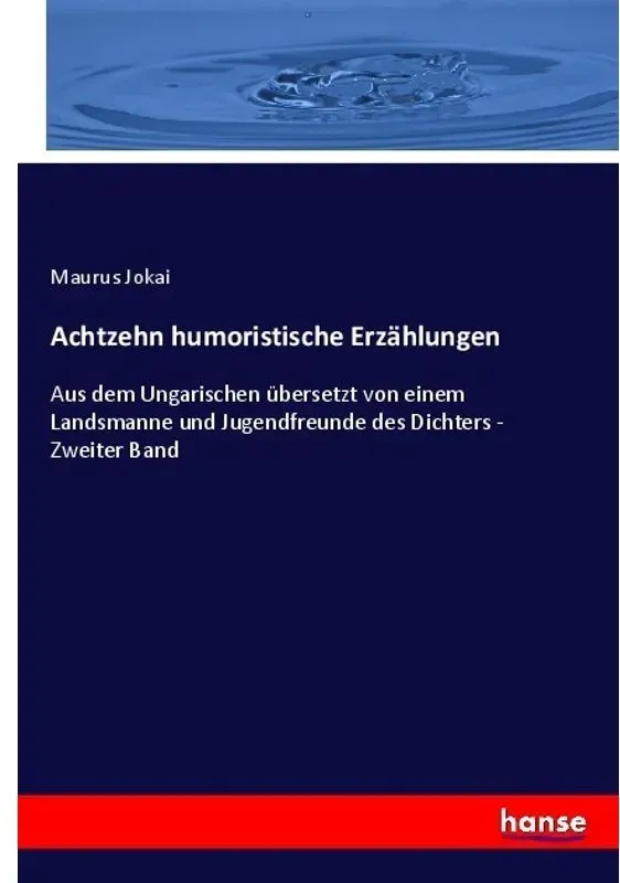 Achtzehn Humoristische Erzählungen - Maurus Jokai, Kartoniert (TB)
