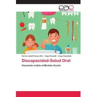 Editorial Academica Espanola Discapacidad-Salud Oral: Haciendo visible el Modelo