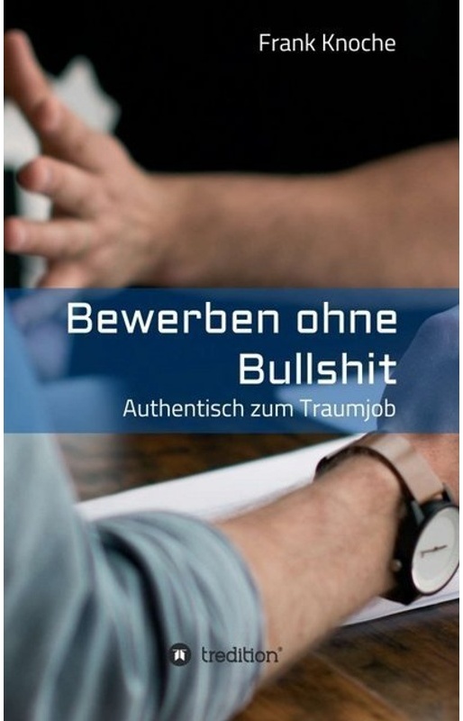 Bewerben Ohne Bullshit - Frank Knoche, Kartoniert (TB)
