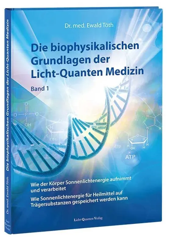 Die biophysikalischen Grundlagen der Licht-Quanten Medizin (Buch)