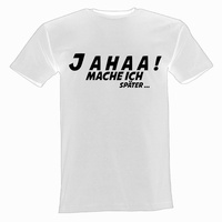 Lustige & Witzige T-Shirts T-Shirt T-Shirt Ja haa Mach ich Später Fun-Shirt Logo 16 T-Shirt, Fun T-Shirt, Lustig, witzig S