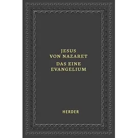 Herder Jesus von Nazaret - Das eine Evangelium