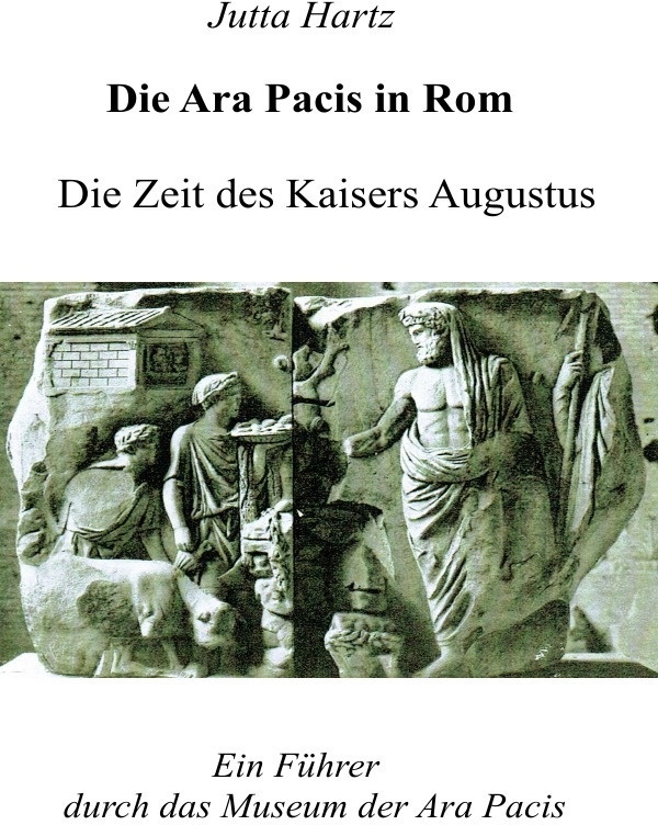 Die Ara Pacis In Rom - Jutta Hartz  Kartoniert (TB)