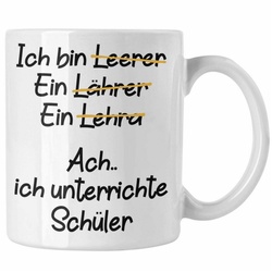 Trendation Tasse Trendation – Lehrer Tasse Geschenk Kaffeetasse mit Spruch Lehrer Geschenkidee Lustig Sprüche weiß