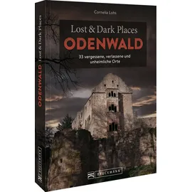Bruckmann Verlag GmbH Lost & Dark Places Odenwald