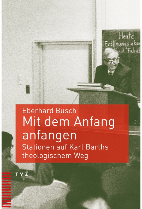 Mit Dem Anfang Anfangen - Eberhard Busch, Kartoniert (TB)