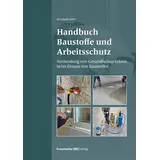 fraunhofer Handbuch Baustoffe und Arbeitsschutz.