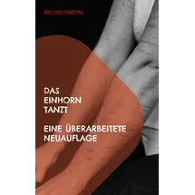 Books on Demand Das Einhorn tanzt: Eine überarbeitete Neuauflage