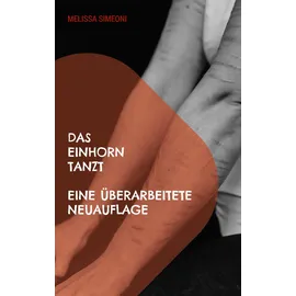 Books on Demand Das Einhorn tanzt: Eine überarbeitete Neuauflage