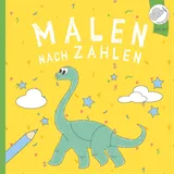 Christoph Alexander Verlag e.U. Malen nach Zahlen: Spielerisch Zahlen lernen mit super lustigen Dinos