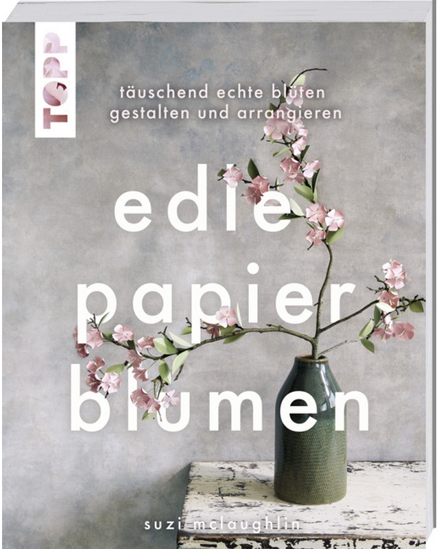 Edle Papierblumen - Suzi McLaughlin, Taschenbuch