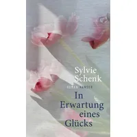 Carl Hanser Verlag In Erwartung eines Glücks