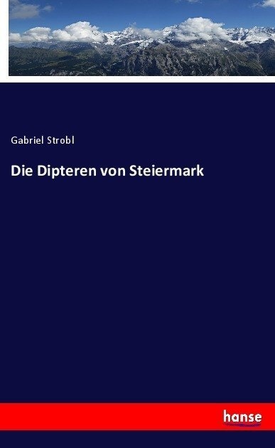 Die Dipteren Von Steiermark - Gabriel Strobl  Kartoniert (TB)