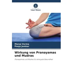 Wirkung von Pranayamas und Mudras