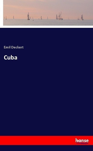 Cuba - Emil Deckert  Kartoniert (TB)