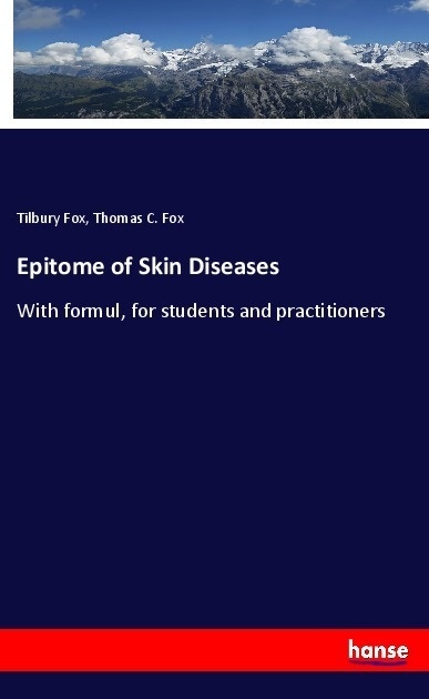 Epitome Of Skin Diseases - Tilbury Fox  Thomas C. Fox  Kartoniert (TB)