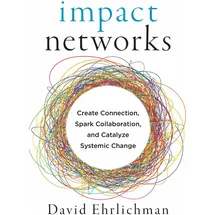 Berrett-Koehler Publishers Ehrlichman:Impact Networks, von David Ehrlichman