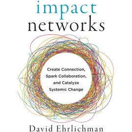 Berrett-Koehler Publishers Ehrlichman:Impact Networks, von David Ehrlichman