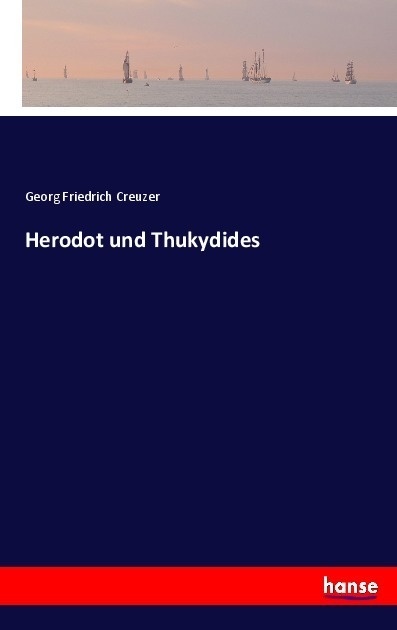 Herodot Und Thukydides - Georg Friedrich Creuzer  Kartoniert (TB)