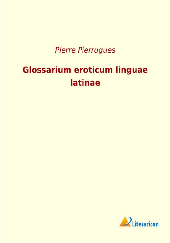 Glossarium Eroticum Linguae Latinae  Kartoniert (TB)