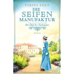 Die Seifenmanufaktur – Der Duft des Neubeginns