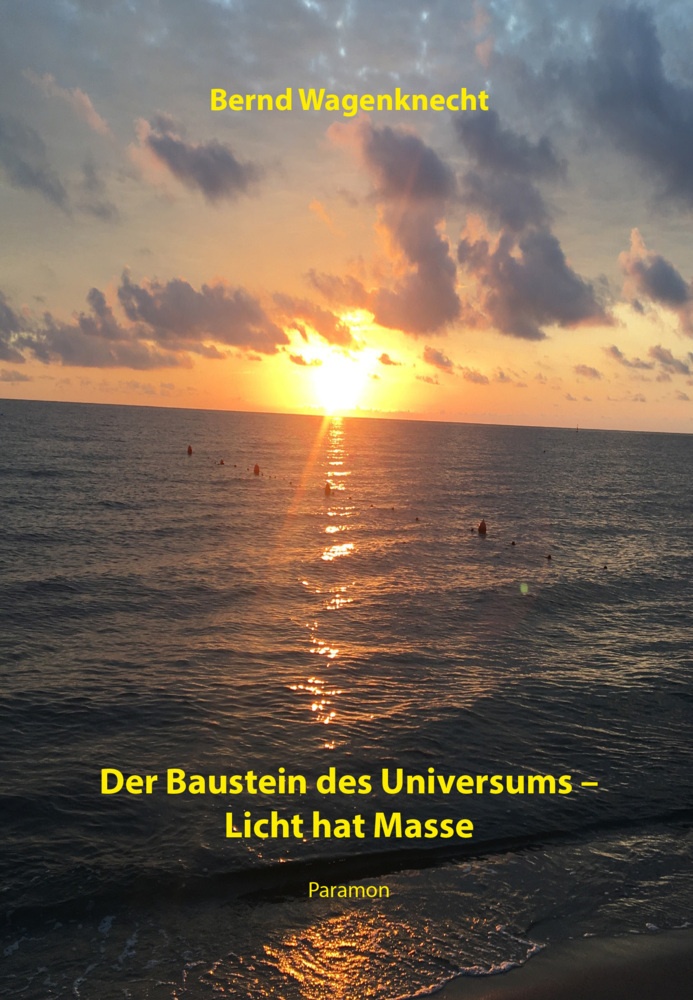 Der Baustein Des Universums - Licht Hat Masse - Bernd Wagenknecht  Kartoniert (TB)