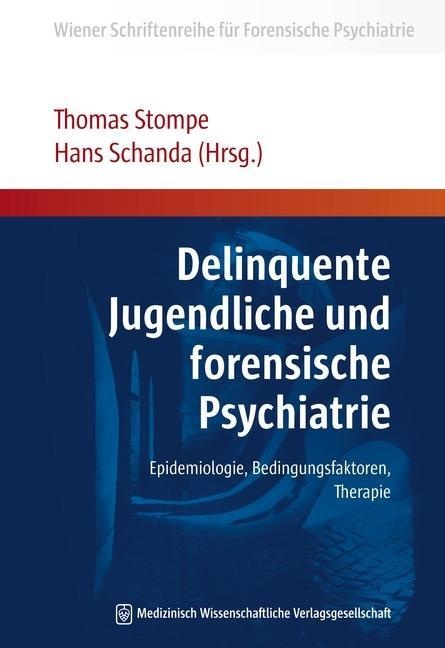 Delinquente Jugendliche und forensische Psychiatrie, Fachbücher von Hans Schanda, Thomas Stompe