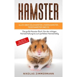 HAMSTER - Alles über Goldhamster, Zwerghamster, Teddyhamster und Co.