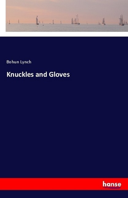 Knuckles And Gloves - Bohun Lynch  Kartoniert (TB)