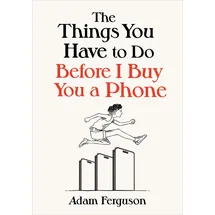 Greenleaf Book Group The Things You Have to Do Before I Buy You a Phone