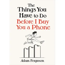 Greenleaf Book Group The Things You Have to Do Before I Buy You a Phone