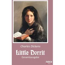 BBC Little Dorrit. Klein Dorrit. Gesamtausgabe
