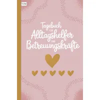 Epubli Tagebuch für Alltagshelfer und Betreuungskräfte: