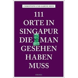 111 Orte in Singapur, die man gesehen haben muss