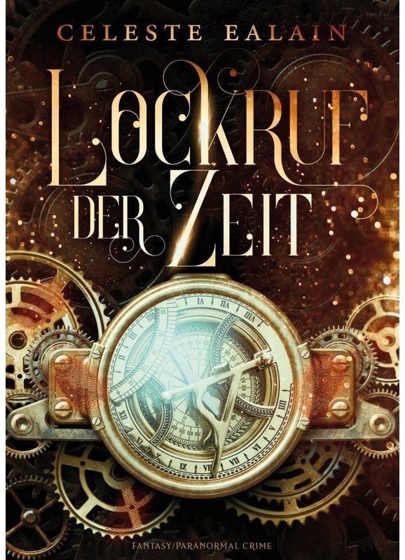 Lockruf Der Zeit - Celeste Ealain, Kartoniert (TB)