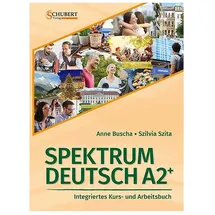 schubert verlag gmbh & co Spektrum Deutsch A2+: Integriertes Kurs- und Arbeitsbuch für Deutsch als Fremdsprache, von Anne Buscha/ Szilvia Szita