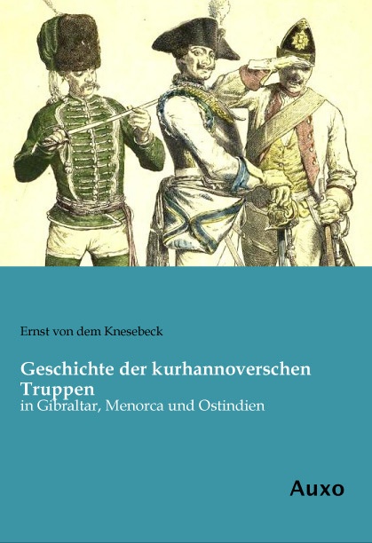 Geschichte Der Kurhannoverschen Truppen - Ernst von dem Knesebeck  Kartoniert (TB)