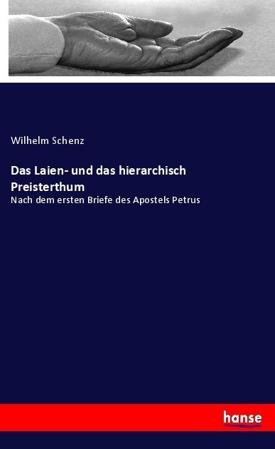 Das Laien- Und Das Hierarchisch Preisterthum - Wilhelm Schenz  Kartoniert (TB)