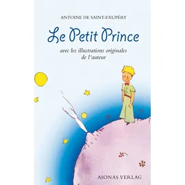 Aionas Verlag Le Petit Prince: Antoine de Saint-Exupéry