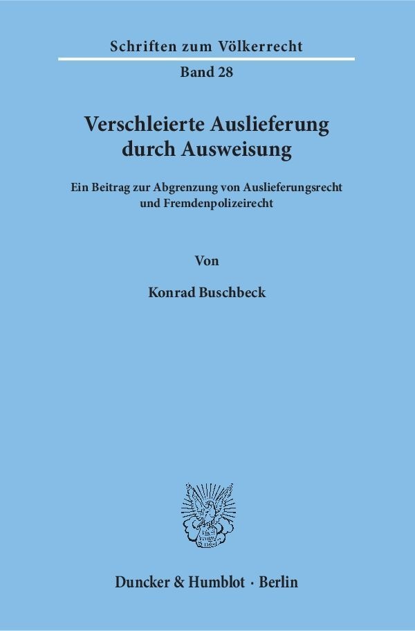 Verschleierte Auslieferung Durch Ausweisung. - Konrad Buschbeck  Kartoniert (TB)