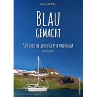 Mitteldeutscher Verlag Blaugemacht. 500 Tage zwischen Geysir und Bazar