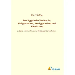 Das Ägyptische Verbum Im Altägyptischen  Neuägyptischen Und Koptischen - Kurt Sethe  Kartoniert (TB)