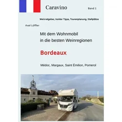 Mit dem Wohnmobil in die besten Weinregionen