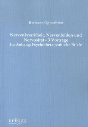 Nervenkrankheit  Nervenleiden Und Nervosität - 3 Vorträge - Hermann Oppenheim  Kartoniert (TB)