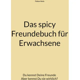 BoD – Books on Demand Das spicy Freundebuch für Erwachsene: