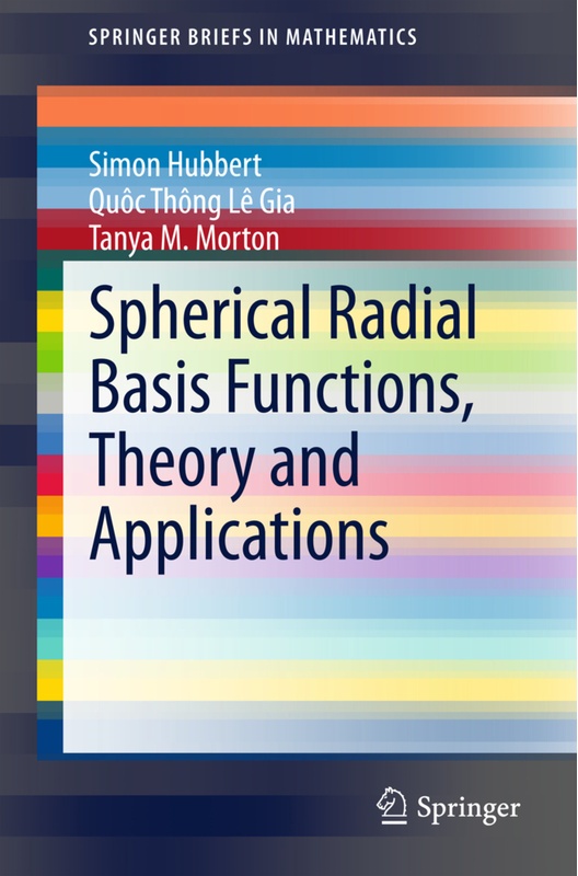 Spherical Radial Basis Functions, Theory And Applications - Simon Hubbert, Quôc Thông Lê Gia, Tanya M. Morton, Kartoniert (TB)