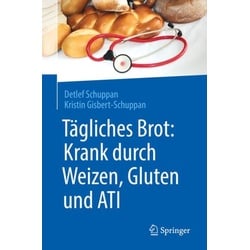 Tägliches Brot: Krank durch Weizen, Gluten und ATI