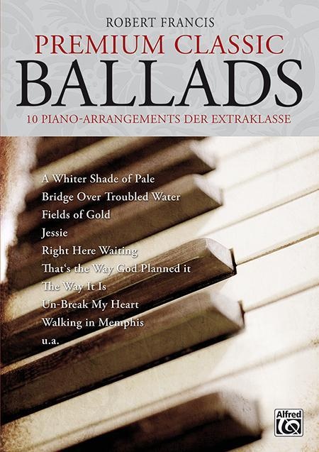 Premium Classic Ballads. 10 Piano-Arrangements Der Extraklasse. Mit Cd! - Robert Francis  Geheftet